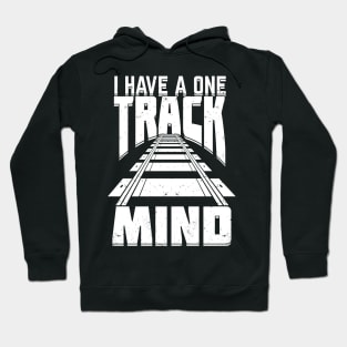 I Have A One Track Mind Model Train Collector Gift Hoodie